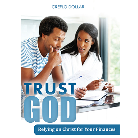 Trust God Relying on Christ for your Finances