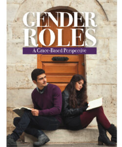 Gender Roles - A Grace Based Perspective