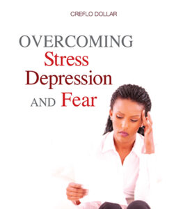 Overcoming Stress, Depression and Fear
