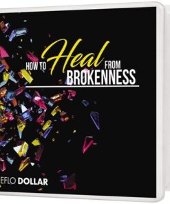 How to Heal  from Brokenness